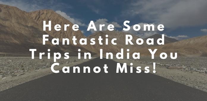 Fantastic Road Trips in India